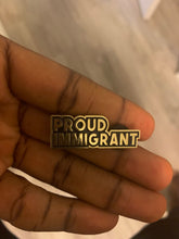 Load image into Gallery viewer, Proud Immigrant Soft Enamel Pin