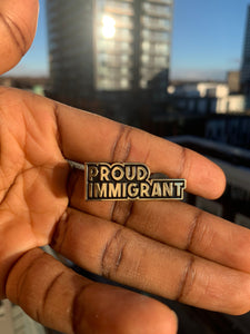 Proud Immigrant Soft Enamel Pin