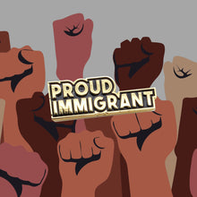 Load image into Gallery viewer, Proud Immigrant Soft Enamel Pin