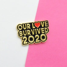 Load image into Gallery viewer, Our Love Survived 2020 Enamel Pin for Valentines Day