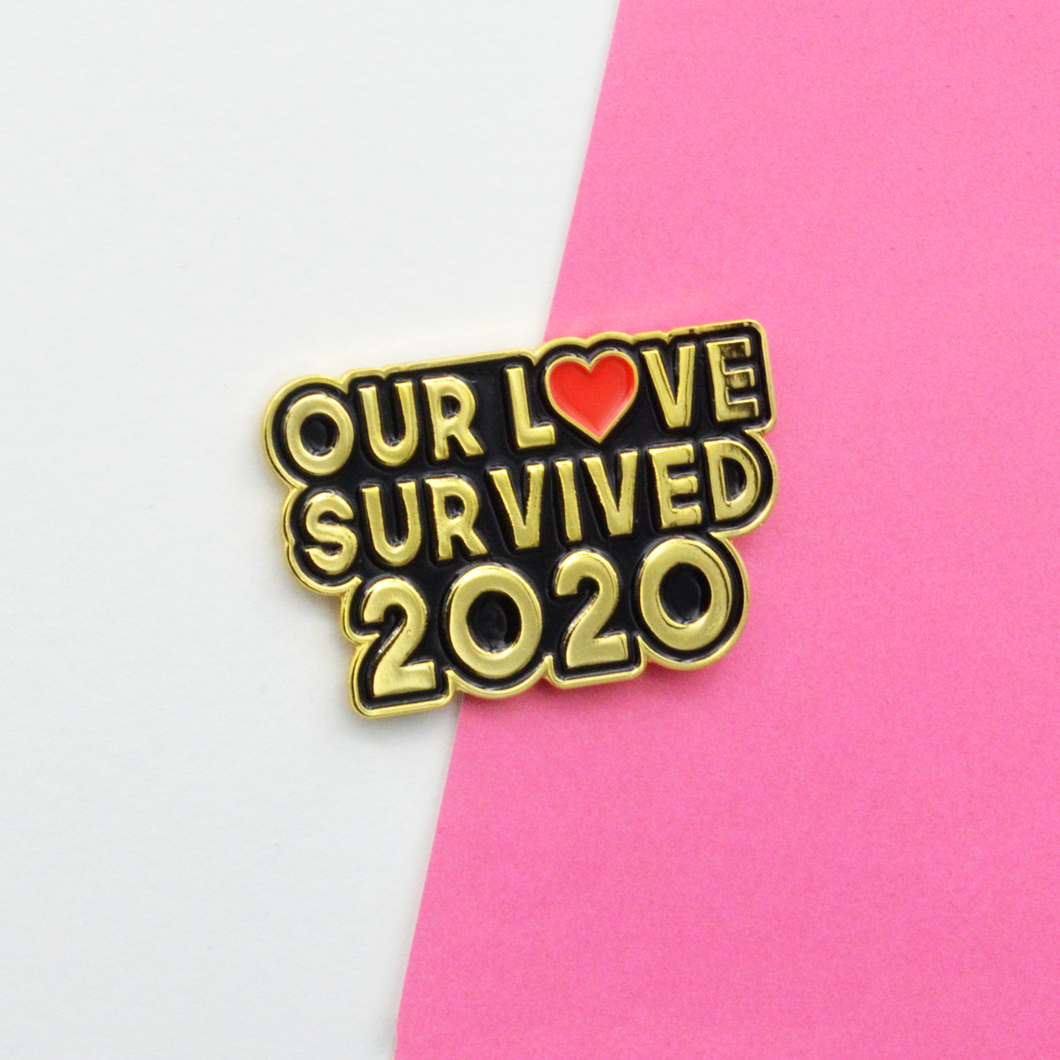 Our Love Survived 2020 Enamel Pin for Valentines Day