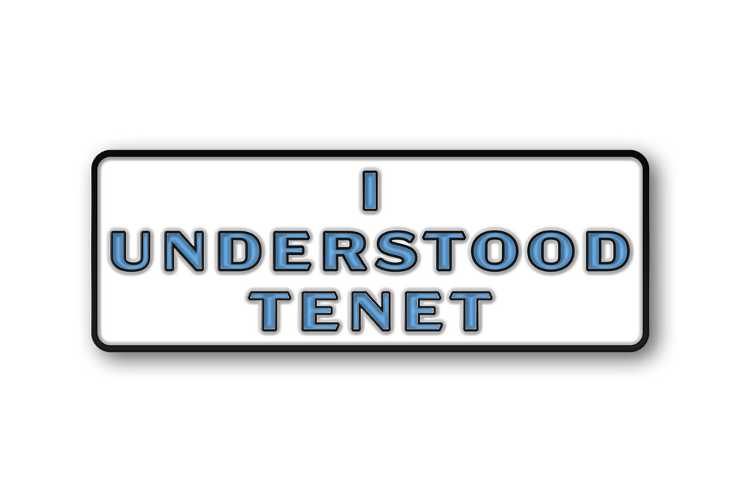 I Understood Tenet Soft Enamel Pin