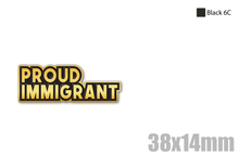 Load image into Gallery viewer, Proud Immigrant Soft Enamel Pin